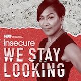 We Stay Looking Podcast