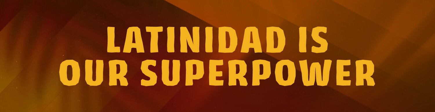 latinidad is our superpower