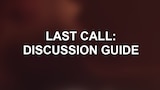 last call discussion guide