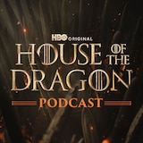 House of the Dragon Podcast