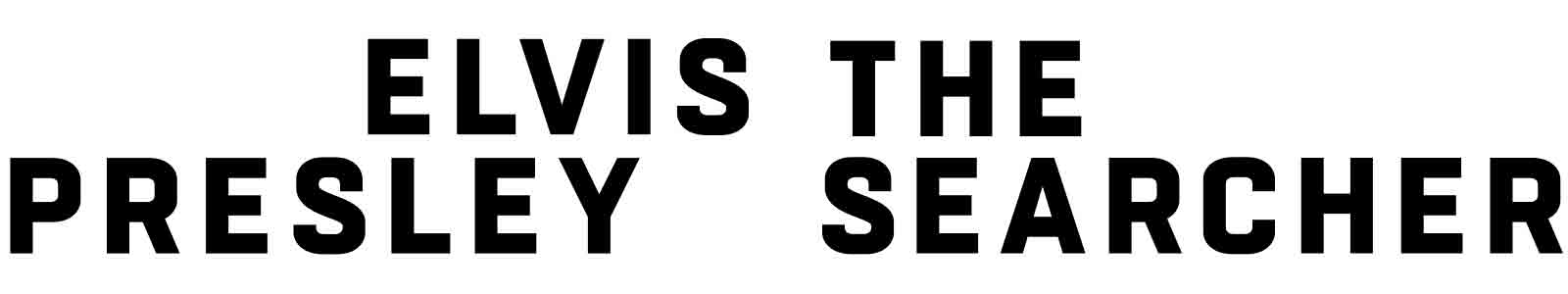Elvis Presley: The Searcher