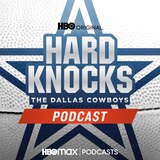 Hard Knocks: The Dallas Cowboys Podcast